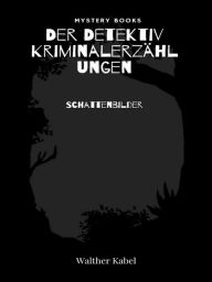 Title: Schattenbilder, Author: Walther Kabel
