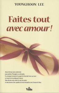 Title: Faites tout avec amour !, Author: Lee Young Hoon