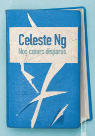 Title: Nos coeurs disparus, Author: Celeste Ng