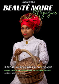 Title: Beauté Noire Magazine - Juillet 2024: Le sport, un équilibre psychologique, Author: ADCOLLECTION BOOKSTORY