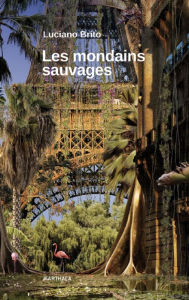 Title: Les Mondains sauvages, Author: Luciano Brito