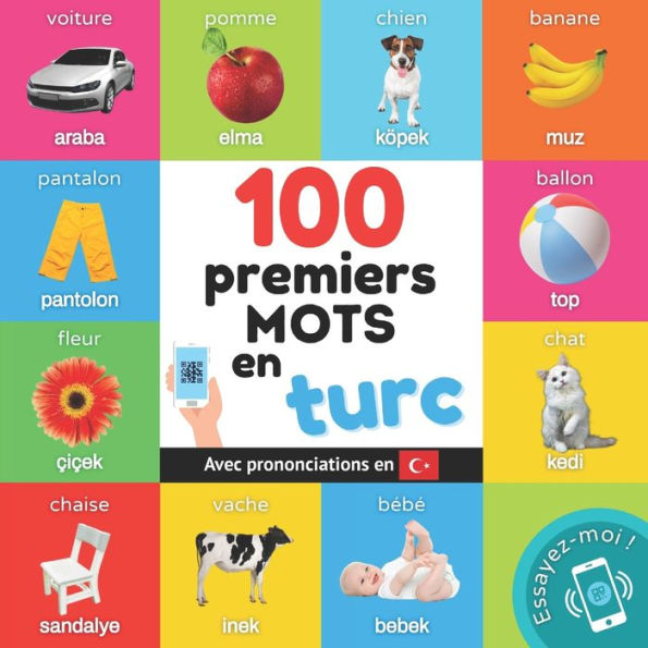 100 premiers mots en turc: Imagier bilingue pour enfants: franï¿½ais / turc avec prononciations