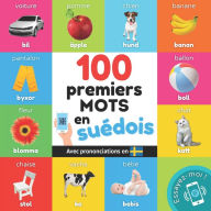 Title: 100 premiers mots en suédois: Imagier bilingue pour enfants : français / suédois avec prononciations, Author: Yukismart