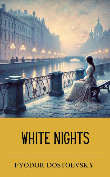 White Nights: A Dreamlike Romance in the Heart of St. Petersburg
