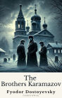 The Brothers Karamazov: Fyodor Dostoevsky's Masterpiece in the Constance Garnett Translation