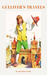 Title: Gulliver's Travels: Jonathan Swift's Timeless Adventure in Distant Lands, Author: Jonathan Swift