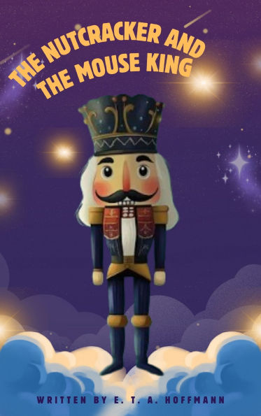 The Nutcracker and the Mouse King: Enchanting Tales
