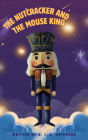 The Nutcracker and the Mouse King: Enchanting Tales