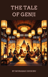 Title: The Tale of Genji: The Timeless Masterpiece of Japanese Literature, Author: Murasaki Shikibu