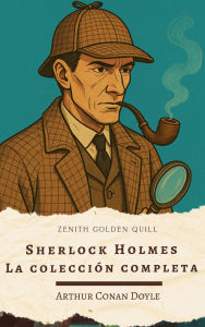 Title: Sherlock Holmes: La colección completa, Author: Arthur Conan Doyle