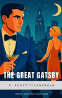 The Great Gatsby: F. Scott Fitzgerald's Iconic Jazz Age Novel of Love, Wealth, and Illusion