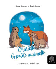 Title: Charlotte, la petite marmotte, Author: Sonia Goerger