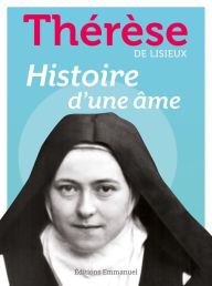 Title: Histoire d'une âme, Author: Ste Thérèse de Lisieux