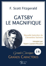 Title: Gatsby le Magnifique en grands caractï¿½res: Police Arial 18 facile ï¿½ lire, Author: F. Scott Fitzgerald