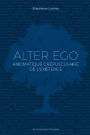 Alter ego: Axiomatique crépusculaire de l'existence