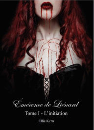 Title: Émérence de Liénard - Tome 1: L'initiation, Author: Ellis Kern