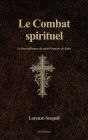 Le Combat spirituel: Le livre rï¿½fï¿½rence de saint Franï¿½ois de Sales
