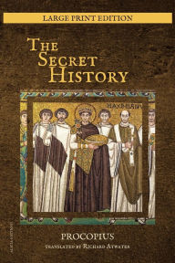 Title: The Secret History: New Large Print Edition, Author: Procopius