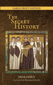 Title: The Secret History: New Large Print Edition, Author: Procopius