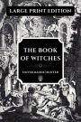 The Book of Witches: Large Print Edition, enhanced readability