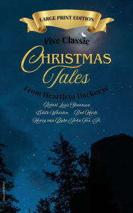 Title: Five Classic Christmas Tales: Large Print Edition, Author: Edith Wharton