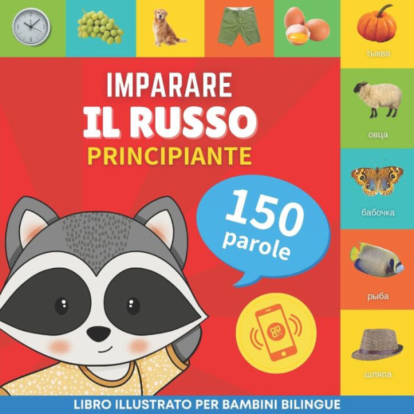 Imparare il russo - 150 parole con pronunce - Principiante: Libro illustrato per bambini bilingue