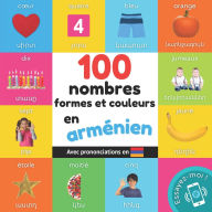 Title: 100 nombres, formes et couleurs en armï¿½nien: Imagier bilingue pour enfants: franï¿½ais / armï¿½nien avec prononciations, Author: Yukismart