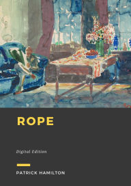 Title: Rope, Author: Patrick Hamilton