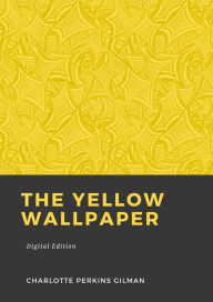 Title: The yellow wallpaper, Author: Charlotte Perkins Gilman
