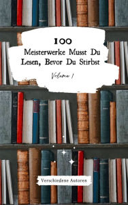 Title: 100 Meisterwerke Musst Du Lesen, Bevor Du Stirbst: Vol. 1, Author: Voltaire