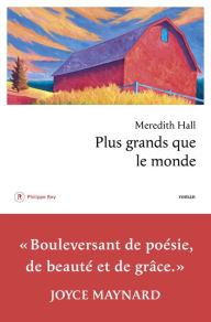Title: Plus grands que le monde, Author: Meredith Hall