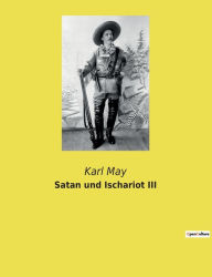 Title: Satan und Ischariot III, Author: Karl May