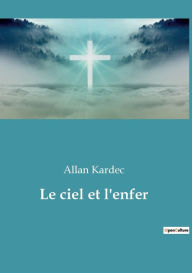 Title: Le ciel et l'enfer, Author: Allan Kardec