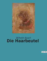 Title: Die Haarbeutel, Author: Wilhelm Busch