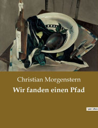 Title: Wir fanden einen Pfad, Author: Christian Morgenstern