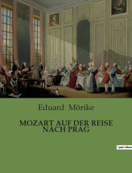Title: MOZART AUF DER REISE NACH PRAG, Author: Eduard Mörike