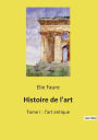 Histoire de l'art: Tome I: l'art antique