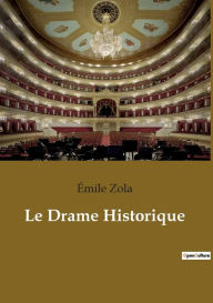 Title: Le Drame Historique, Author: ïmile Zola