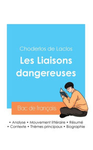 Title: Rï¿½ussir son Bac de franï¿½ais 2024: Analyse des Liaisons dangereuses de Laclos, Author: Choderlos De Laclos