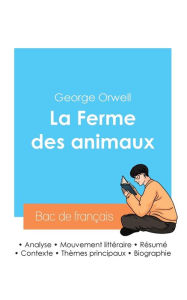 Title: Rï¿½ussir son Bac de franï¿½ais 2024: Analyse de La Ferme des animaux de George Orwell, Author: George Orwell