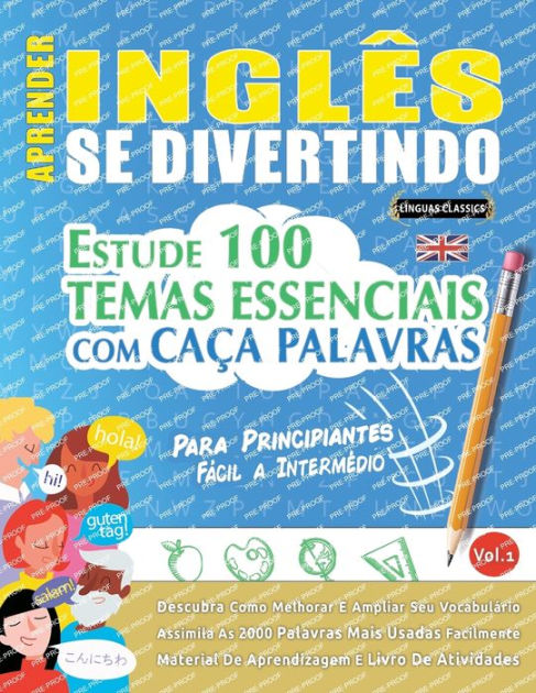 APRENDER INGLÊS SE DIVERTINDO! - PARA PRINCIPIANTES: FÁCIL A INTERMÉDIO -  ESTUDE 100 TEMAS ESSENCIAIS COM CAÇA PALAVRAS - VOL.1 - Descubra Como  Melhorar E Ampliar Seu Vocabulário! by LINGUAS CLASSICS, Paperback