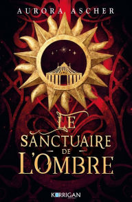 Title: Le sanctuaire de l'ombre, Author: Aurora Ascher