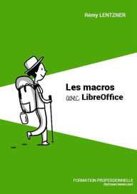 Title: Les macros avec LibreOffice, Author: Remy Lentzner