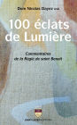 100 éclats de lumière: Commentaires de la Règle de saint Benoît
