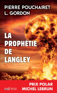 Title: La prophétie de Langley: Prix Polar Michel Lebrun 2017, Author: Pierre Pouchairet