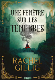 Title: Une Fenêtre sur les ténèbres (e-book) - Tome 01 Le Roi berger, Author: Rachel Gillig