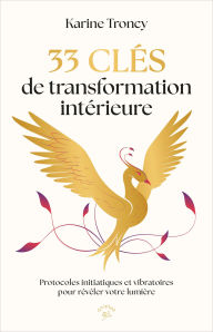 Title: 33 clés de transformation intérieure, Author: Karine Troncy