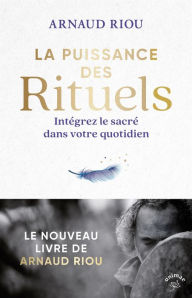 Title: La puissance des rituels, Author: Arnaud Riou