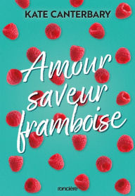 Title: Amour saveur framboise - e-book, Author: Kate Canterbary