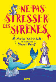 Title: Ne pas stresser les sirènes (e-book), Author: Michelle Robinson